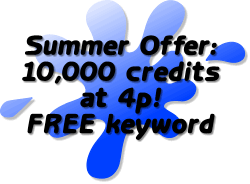 Summer offer, 10K credits at 4p plusfree shortcode/keyword Summer offer, 10K credits at 4p plusfree shortcode/keyword